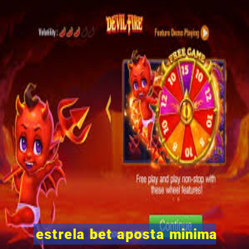 estrela bet aposta minima